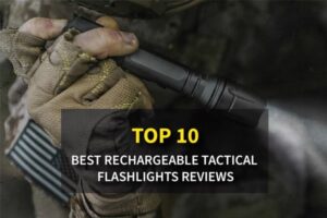 The 10 Best Rechargeable Tactical Flashlights Reviews In 2021