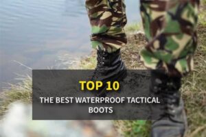 Top 10 The Best Waterproof Tactical Boots