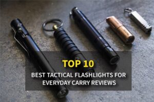 The Best EDC Tactical Flashlights for The Money Reviews