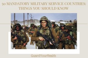 50 Mandatory Military Service Countries Things You Should Know 2022