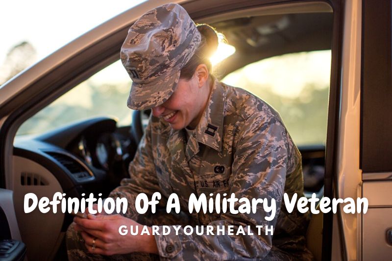 Definition Of A Military Veteran 2022 [NEW] Top Full Guide Here!