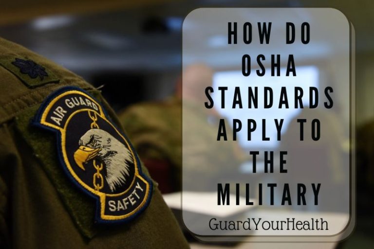 What Is OSHA & How Do OSHA Standards Apply To The Military 2022