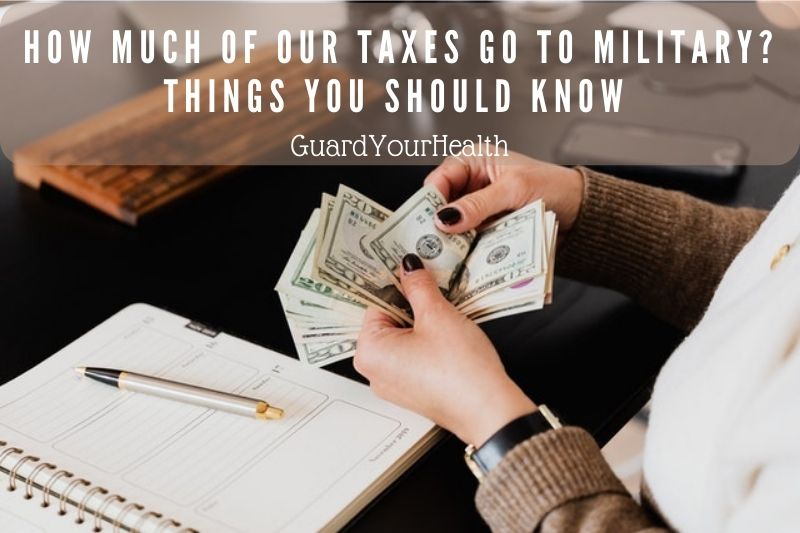 How Much Of Our Taxes Go To Military Things You Should Know