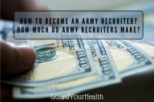 How To Become An Army Recruiter? How Much Do Army Recruiters Make