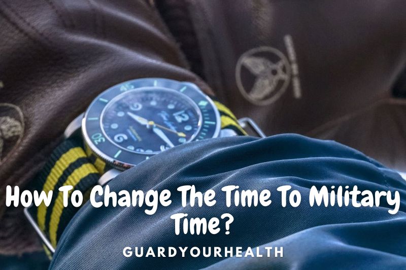 How To Change The Time To Military Time