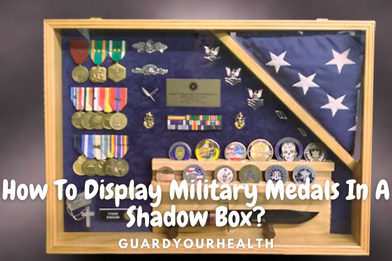 How To Display Military Medals In A Shadow Box