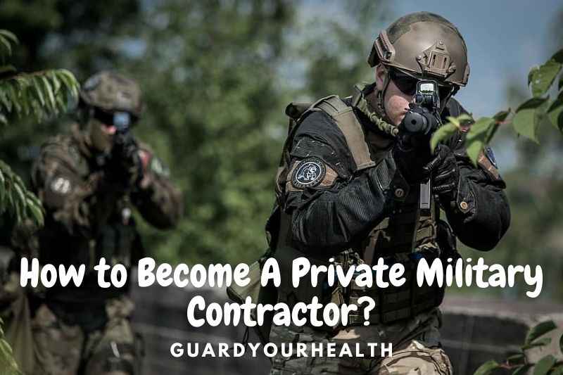 How to Become A Private Military Contractor