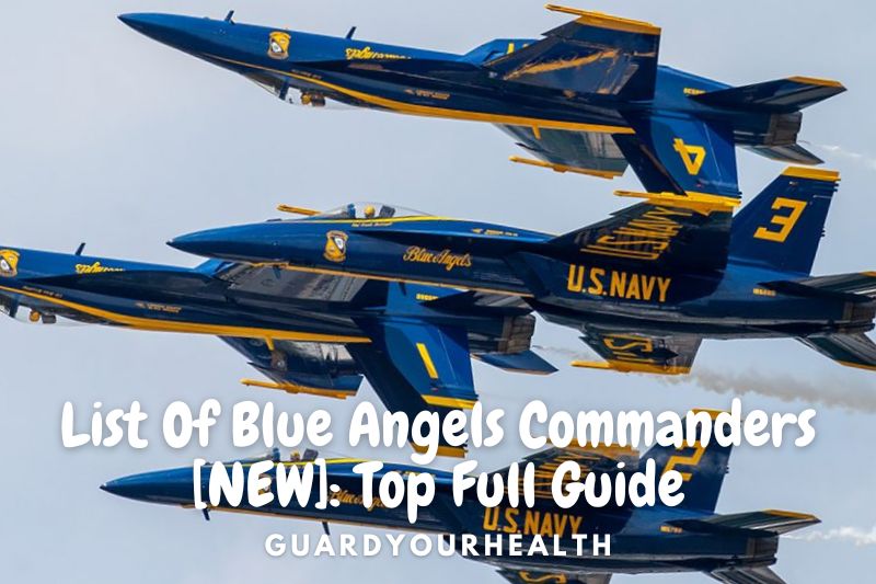 List Of Blue Angels Commanders [NEW] Top Full Guide