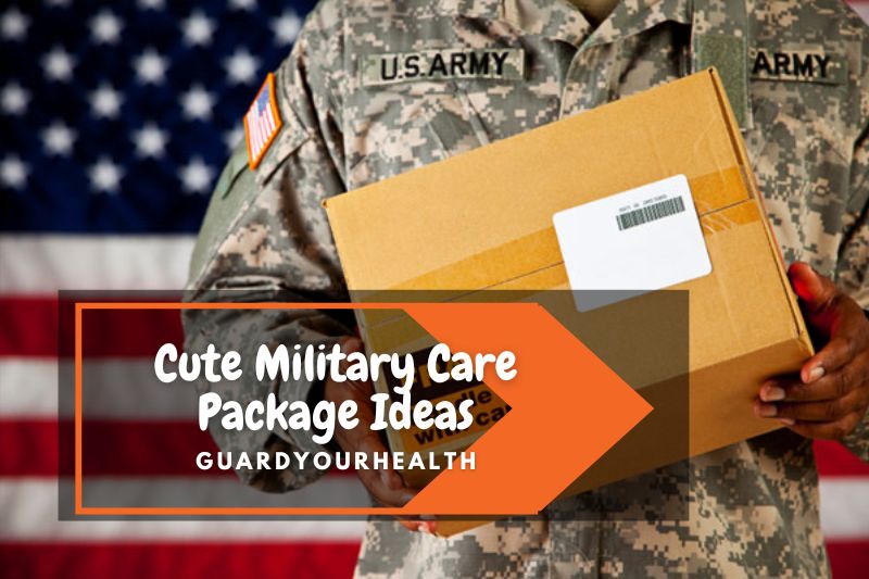 Cute Military Care Package Ideas: Top Full Guide