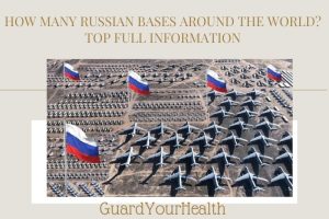 How Many Russian Bases Around The World? Top Full Information 2022