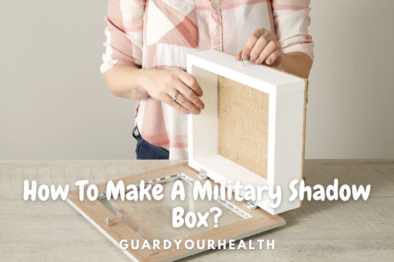 How To Make A Military Shadow Box Top Full Guide