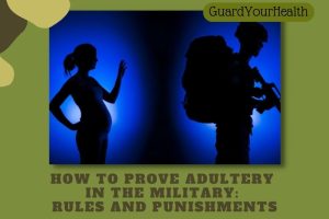 How To Prove Adultery In The Military Rules And Punishments