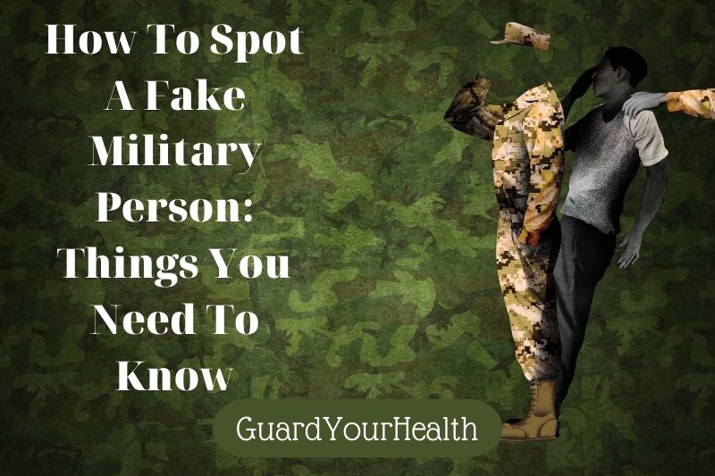 How To Spot A Fake Military Person Things You Need To Know 2022