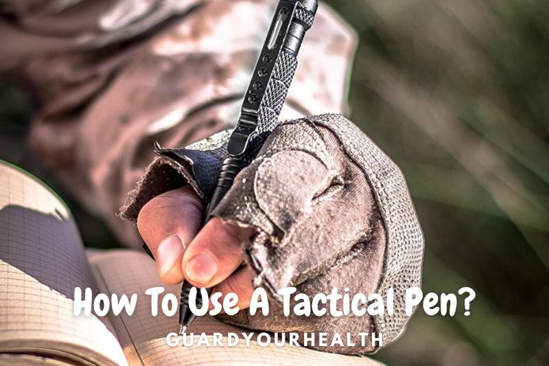 How To Use A Tactical Pen: Top Full Guide