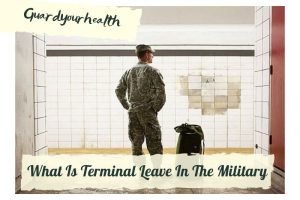 What Is Terminal Leave In The Military 2022 Top Full Guide