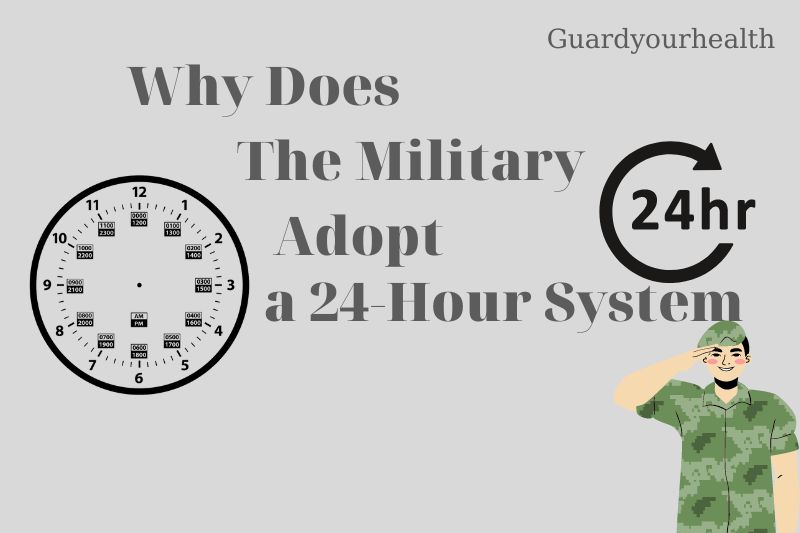 Why Does the Military Adopt a 24-Hour System
